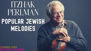 Itzhak Perlman Popular Jewish Melodies A Yiddishe Mame מנגינות יהודיות refrec Dov Seltzer [upl. by Helli]