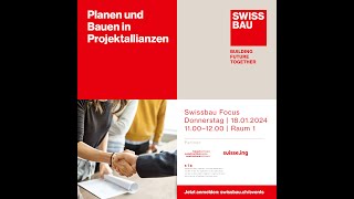 Planen und Bauen in Projektallianzen  Swissbau Focus 2024 [upl. by Sille]