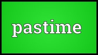 Pastime Meaning [upl. by Anait210]