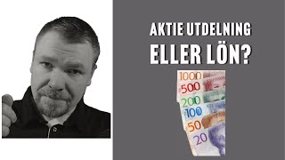 Aktieutdelning eller lön Enkel genomgång för skatteplanering [upl. by Mattheus]