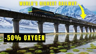 The Qinghai–Tibet Railway World’s Highest amp Most Extreme Railway [upl. by Lorrad]