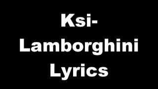 KSI  Lamborghini ft P Money  Lyrics [upl. by Hernandez]