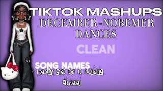 TIKTOK MASHUPS DECEMBERNOVEMBER DANCESSONG NAMES  AR1AN3 [upl. by Aicilehp]