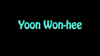 Learn How To Pronounce Yoon Won hee [upl. by Onateag603]