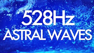 ASTRAL WAVES  528Hz SOLFEGGIO  THETA 4Hz  REIKI ENERGY [upl. by Nalat136]