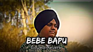 Bebe Bapu Slowed Reverb Harsh Likhari 😈😈😈 [upl. by Desireah]