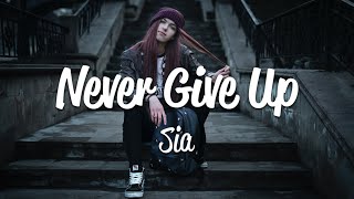 Sia  Never Give Up Lyrics [upl. by Lebasi261]