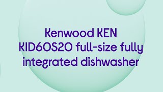 Kenwood KEN KID60S20 Fullsize Fully Integrated Dishwasher  Quick Look [upl. by Asiral101]