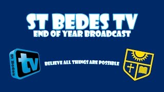 St Bedes TV  End Of Year Broadcast [upl. by Acinej]