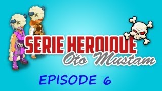 NagaZakii Heroique Episode 6 Drop Tailéna amp Donjon Bouftou part3 [upl. by Birkle500]