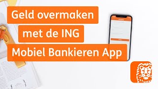 Geld Overmaken met de Mobiel Bankieren App  Digitaal Bankieren Hoe werkt het  ING [upl. by Whittaker]