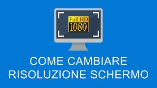 Come Cambiare la Risoluzione dello Schermo su Windows [upl. by Gery]