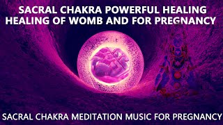 SACRAL CHAKRA HEALING MUSIC FOR WOMB AND PREGNANCY  Cleanse Sacral Chakra creative amp sexual energy [upl. by Bois]