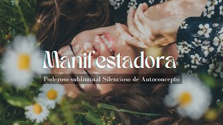 🌸💕 Manifestadora  Poderoso subliminal SILENCIOSO de autoconcepto  Ley de asunción 💕🌸 [upl. by Alag]