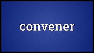 Convener Meaning [upl. by Nyrat]