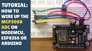 TUTORIAL How to wire up MCP3008 ADC on NodeMCU ESP8266 or Arduino analogue digital converter [upl. by Ahsinahs147]