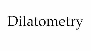 How to Pronounce Dilatometry [upl. by Siradal]