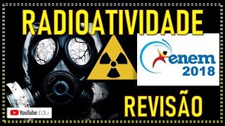 MEGA REVISÃO ENEM  Aula 08  Radioatividade [upl. by Kirsten776]