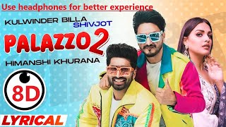 PALAZZO 2  8D Song  Kulwinder Billa  Shivjot Himanshi [upl. by Gore411]