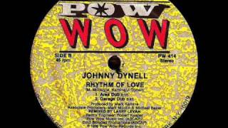 Johnny Dynell  Rhythm Of Love Garage amp Area Dub [upl. by Anitroc]