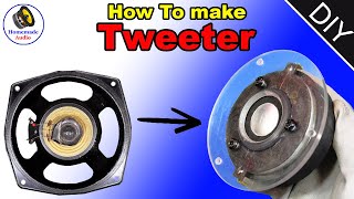 How To Make HiFi Tweeter at Home [upl. by Wenonah294]