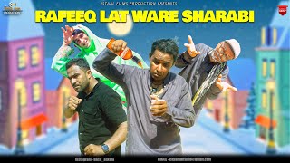 Rafeeq Latware Sharabi  Balochi Funny Story  Episode 488  2024 istaalfilms [upl. by Ruella]