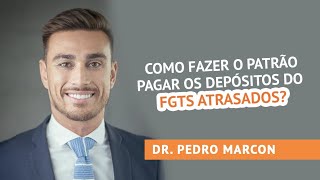 Como fazer o patrão pagar os depósitos do FGTS atrasados [upl. by Llyrpa151]