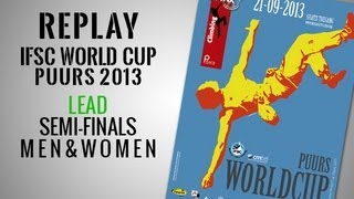 IFSC Climbing World Cup Puurs 2013  Lead  Semifinals MEN amp WOMEN  Replay [upl. by Roseanna]