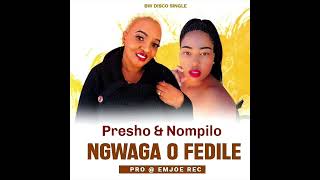 Presho amp Nompilo  Ngwaga O Fedile [upl. by Bowler]