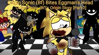 Origin Sonic Bf bites Eggmans head Origin Sonic Bfs Origin Story Part 2 [upl. by Niehaus56]