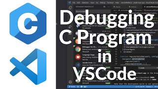 Debugging C Program with Visual Studio Code VSCode [upl. by Lubow713]