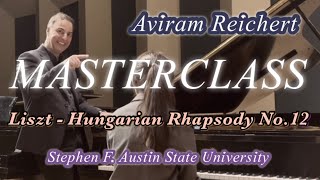 Prof Aviram Reichert Masterclass Liszt  Hungarian Rhapsody No 12 [upl. by Enneibaf]