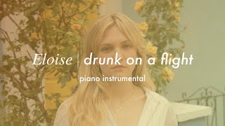 Eloise  Drunk On A Flight  Piano instrumental Karaoke amp Lyrics [upl. by Behn]