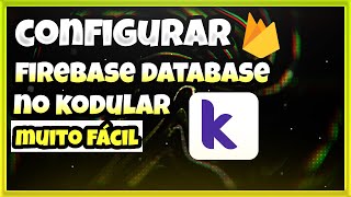 Como Configurar o Firebase Database no seu Aplicativo do Kodular em 2022 [upl. by Jeffy980]