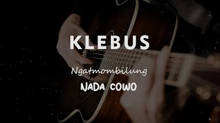 KLEBUS  NGATMOMBILUNG  KARAOKE GITAR AKUSTIK NADA COWO  MALE [upl. by Aligna764]