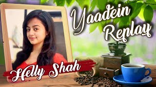 HELLY SHAH Relives Her Journey From Childhood To Her First Show GULAAL To SWARAGINI  YAADEIN REPLAY [upl. by Marka]