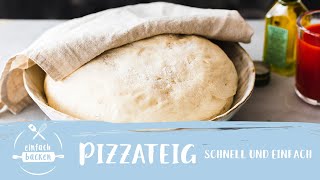 Pizzateig Grundrezept – schnell amp einfach I Pizzateig Rezept I Einfach Backen [upl. by Ainoyek638]