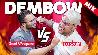 JOEL VASQUEZ VS DJ SCUFF  DEMBOW MIX 17 🥊 [upl. by Vivi347]