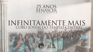 Infinitamente Mais  Coro Jovem do Templo Central  Recife  IEADPECARUARU  261123 [upl. by Arima526]