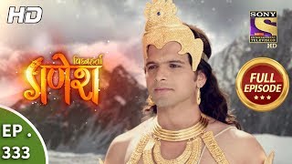 Vighnaharta Ganesh  Ep 333  Full Episode  29th November 2018 [upl. by Simara855]