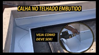 TELHADO EMBUTIDO INSTALANDO AS CALHAS [upl. by Farrar]