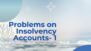 Problems on Insolvency Accounts 1  Statement of Affairs Deficiency Account [upl. by Nedrah]