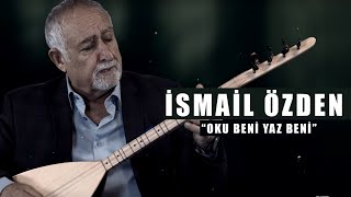 İSMAİL ÖZDEN  OKU BENİ YAZ BENİ  Payidar  2019 Official Video [upl. by Adnorahc166]