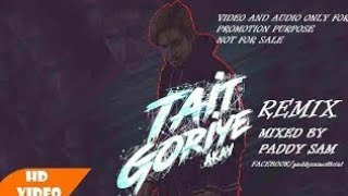 Tait goriye remix  Akay latest punjabi song 2017 [upl. by Jeannine730]