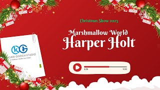 Christmas Show 2023  Marshmallow World  Harper Holt Saturday [upl. by Atteuqahc]