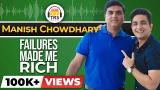 How To Overcome Failures  The Inspirational Story of Manish Chowdhary  The Ranveer Show [upl. by Renner321]