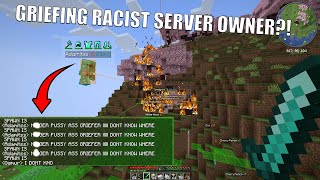 Minecraft Griefing  GRIEFING RACIST SERVER OWNER Episode 26 [upl. by Ragas735]