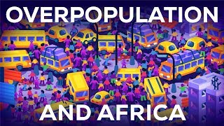 Overpopulation amp Africa [upl. by Wartow716]