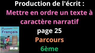 Production de lécrit Mettre en ordre un texte à caractère narratifpage 25Parcours6èmeشرح [upl. by Hniht]