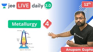 JEE Metallurgy L4  Unacademy JEE  IIT JEE Chemistry  Anupam Gupta [upl. by Kokaras]